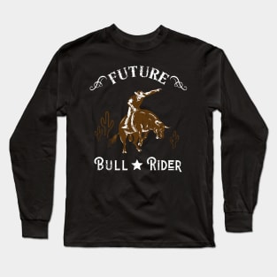 Future Bull Rider Cowboy Western Texas Long Sleeve T-Shirt